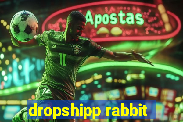 dropshipp rabbit