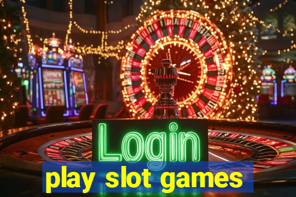 play slot games