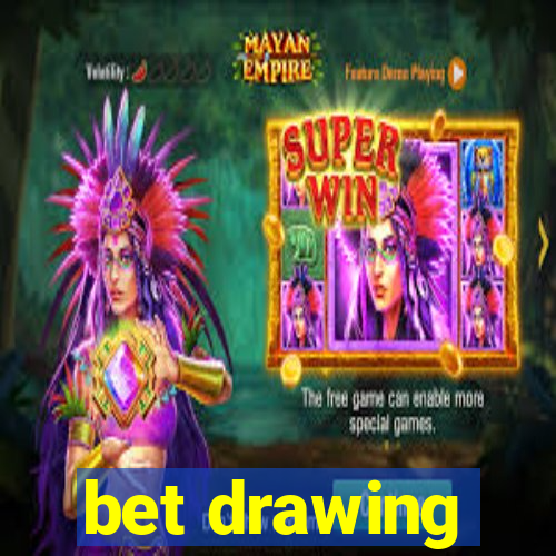 bet drawing