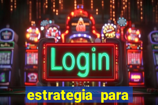 estrategia para jogos slots