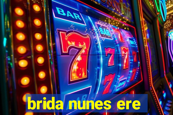 brida nunes ere