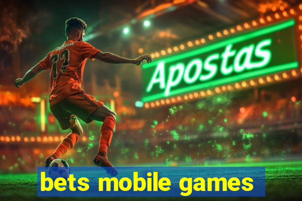 bets mobile games