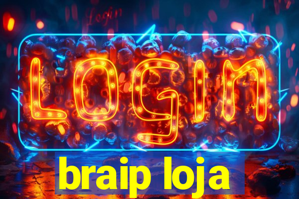 braip loja