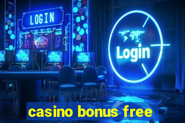 casino bonus free