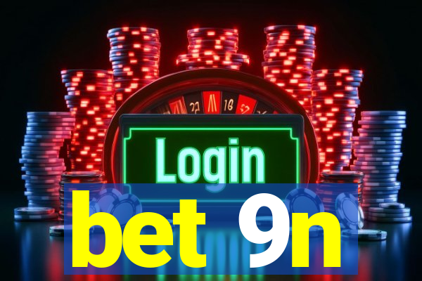 bet 9n