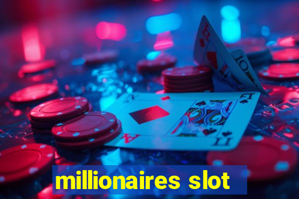 millionaires slot