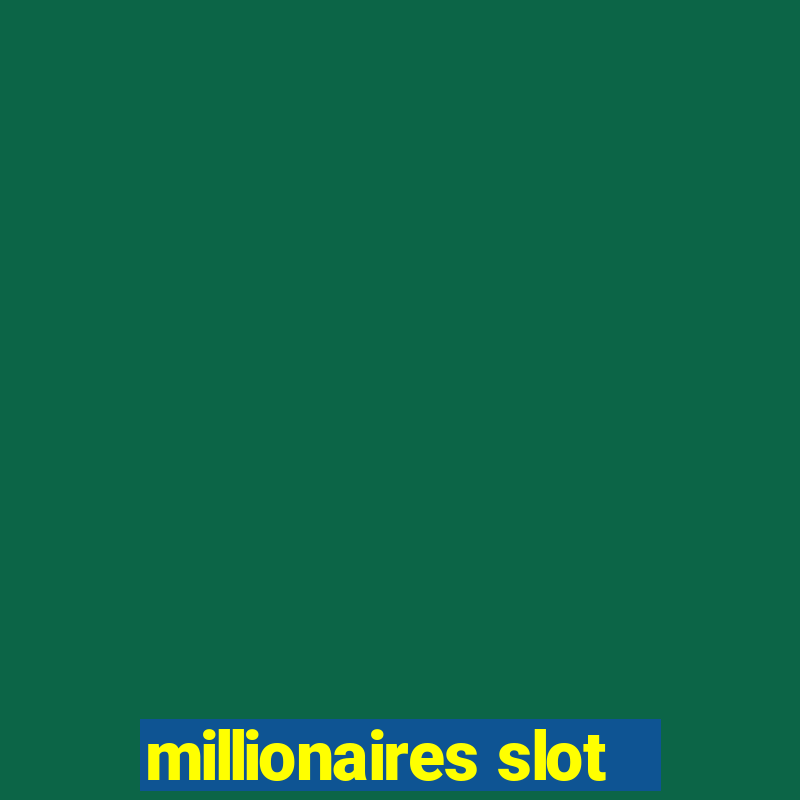 millionaires slot