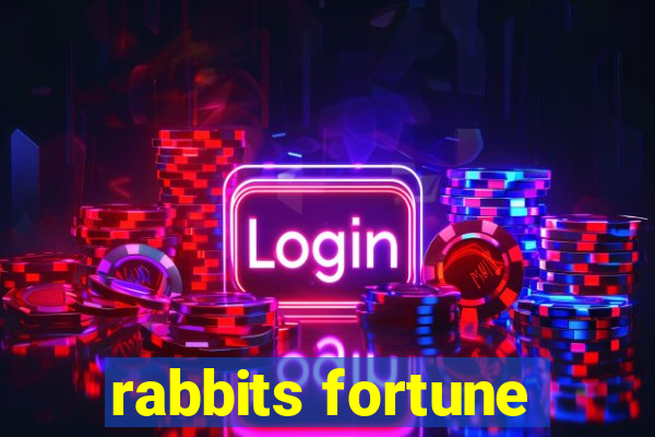 rabbits fortune