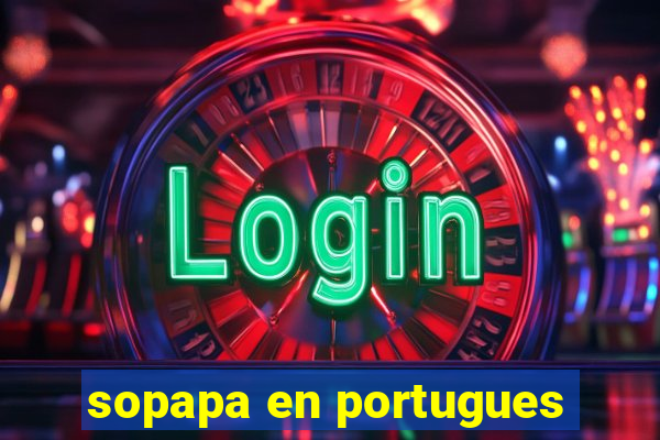 sopapa en portugues