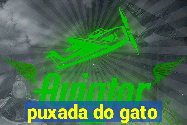 puxada do gato