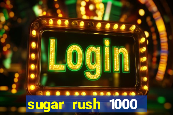 sugar rush 1000 slot demo