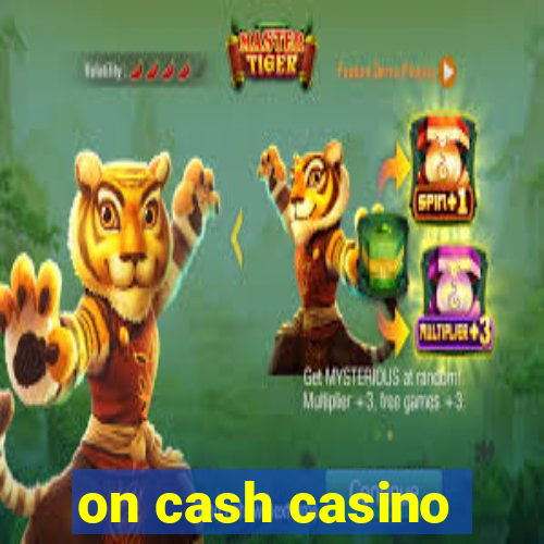 on cash casino