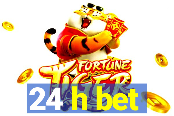 24 h bet