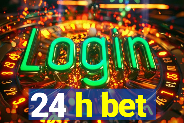 24 h bet