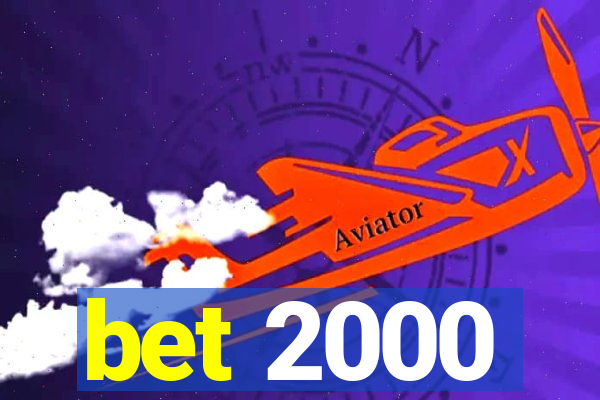 bet 2000