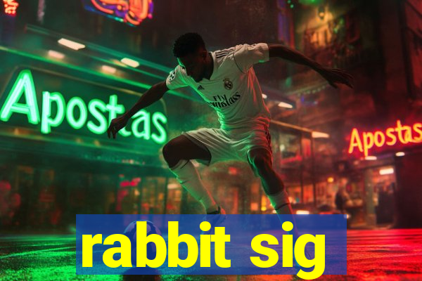 rabbit sig