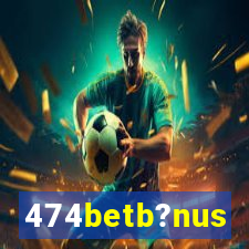 474betb?nus