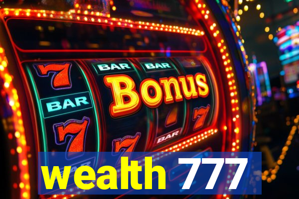 wealth 777