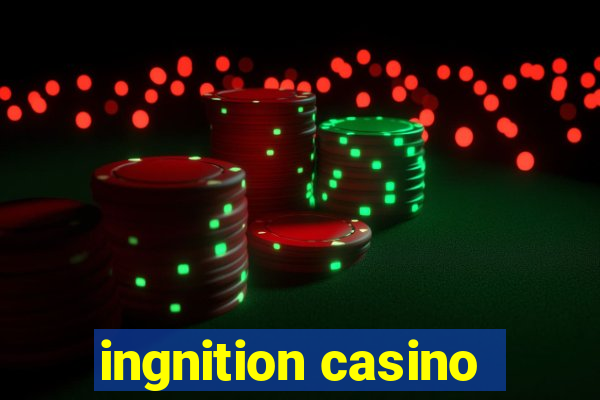 ingnition casino