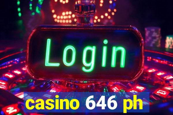 casino 646 ph