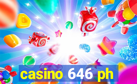 casino 646 ph