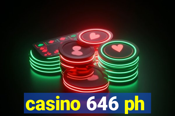 casino 646 ph