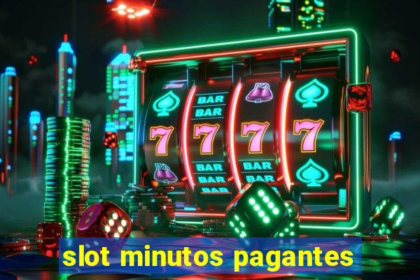 slot minutos pagantes