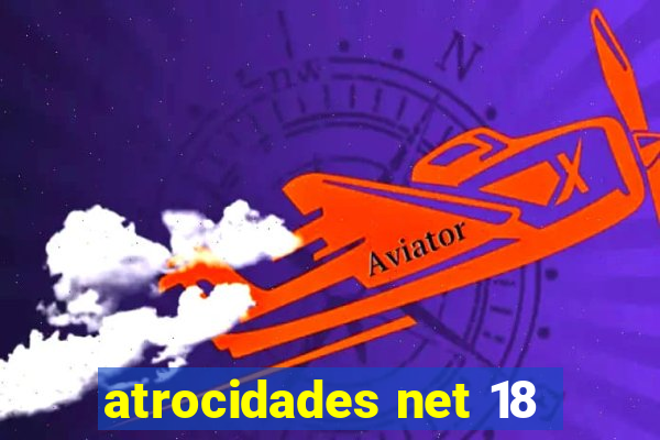 atrocidades net 18