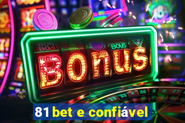 81 bet e confiável