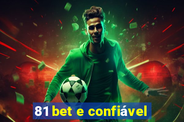 81 bet e confiável