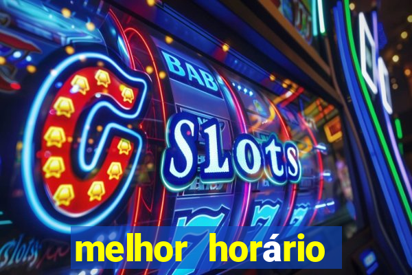 melhor horário para jogar fortune tiger