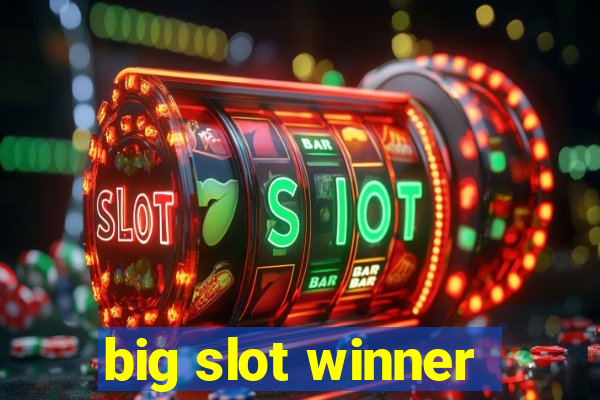 big slot winner