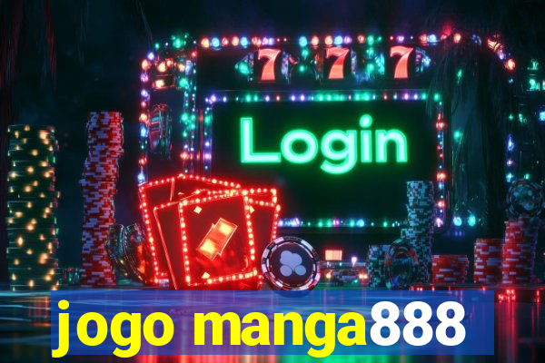 jogo manga888