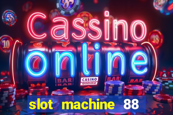 slot machine 88 fortunes big win