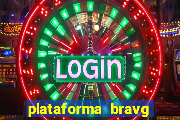 plataforma bravg 茅 confi谩vel