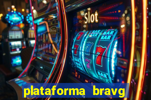 plataforma bravg 茅 confi谩vel