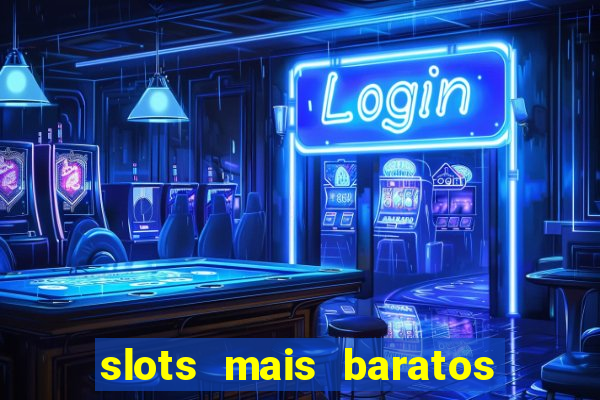 slots mais baratos da blaze