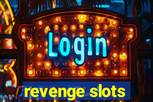 revenge slots