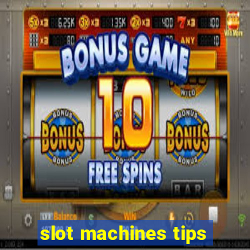 slot machines tips