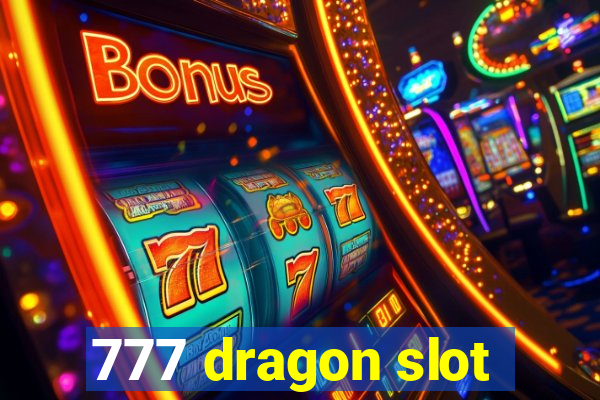 777 dragon slot