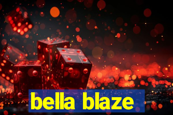 bella blaze