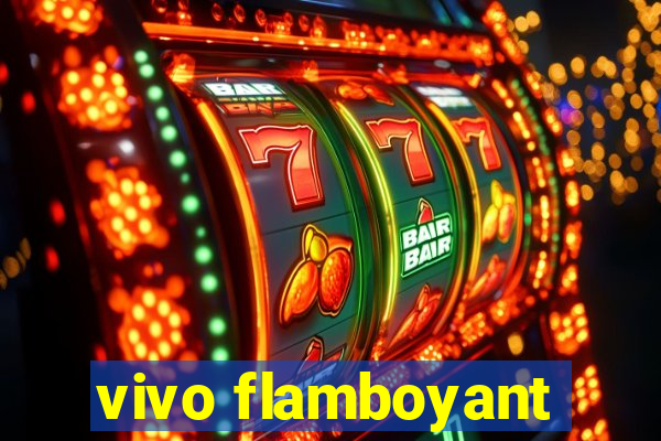 vivo flamboyant