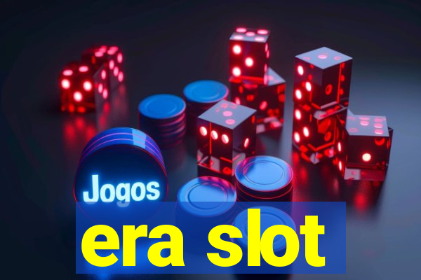 era slot