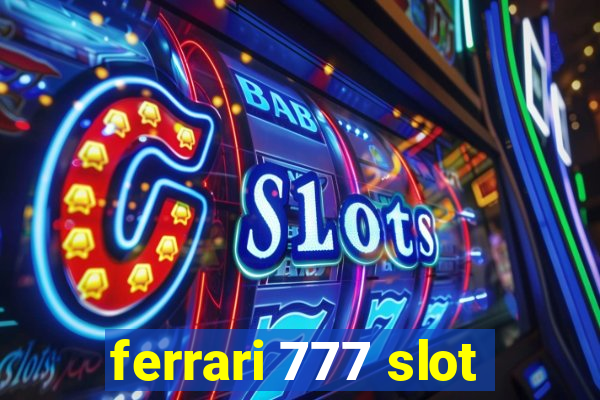 ferrari 777 slot