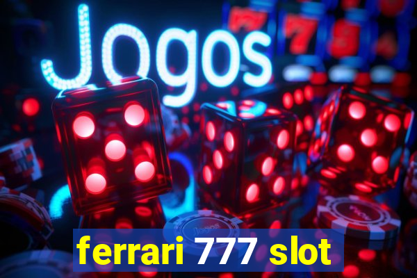 ferrari 777 slot