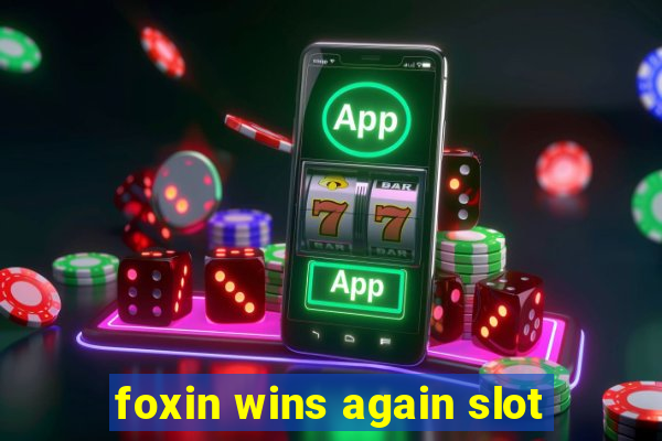 foxin wins again slot