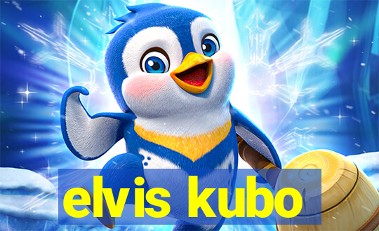 elvis kubo