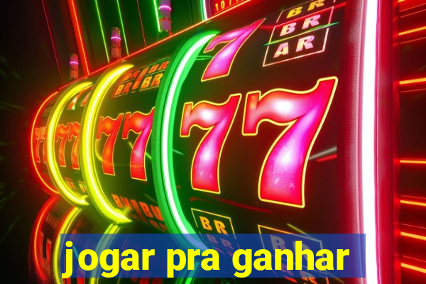 jogar pra ganhar