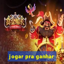 jogar pra ganhar