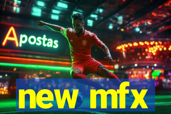 new mfx